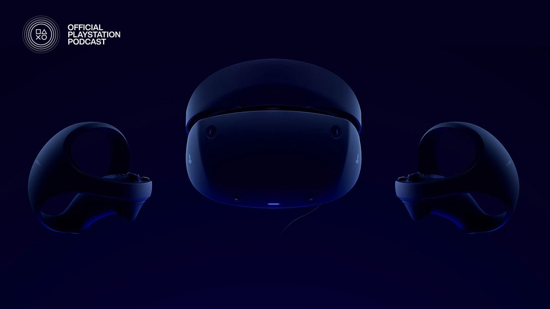 Official PlayStation Podcast Episode 439: Virtual Impressions